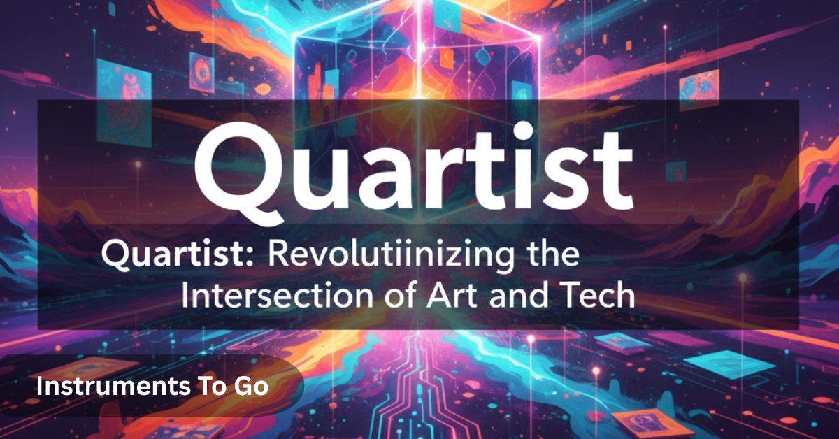 Quartist Revolutionizing the Intersection of Art and Tech